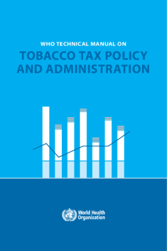 WHO technical manual on tobacco tax policy and administration